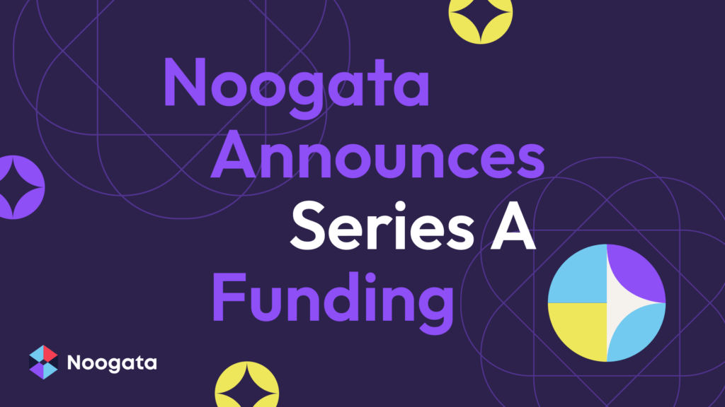 Noogata Announces Series A Funding