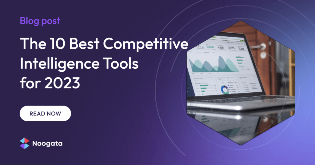The 10 Best Competitive Intelligence Tools for 2023