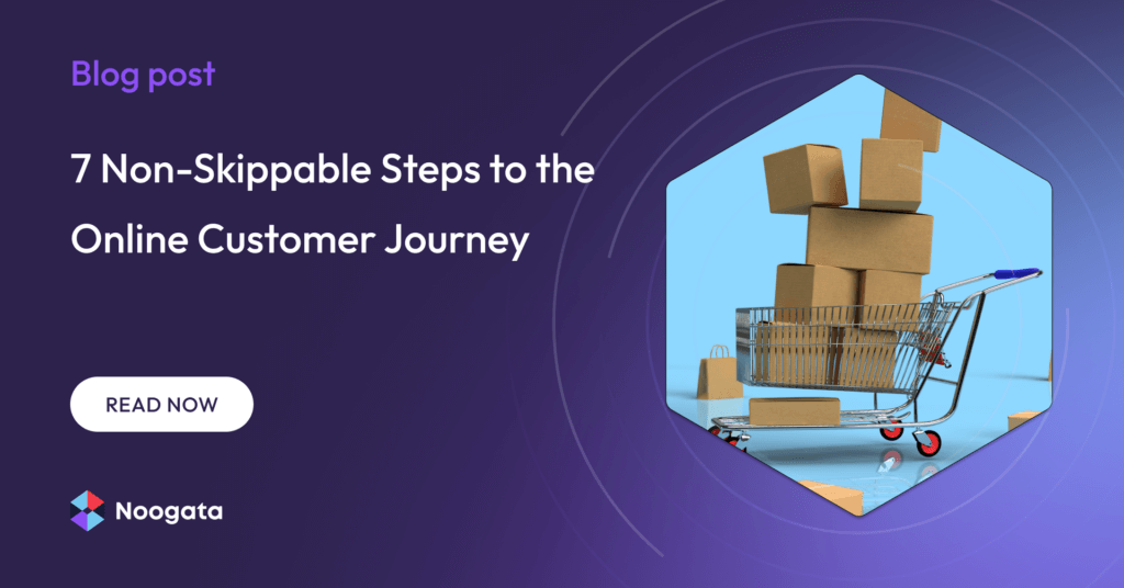 7 Non-Skippable Steps to the Online Customer Journey