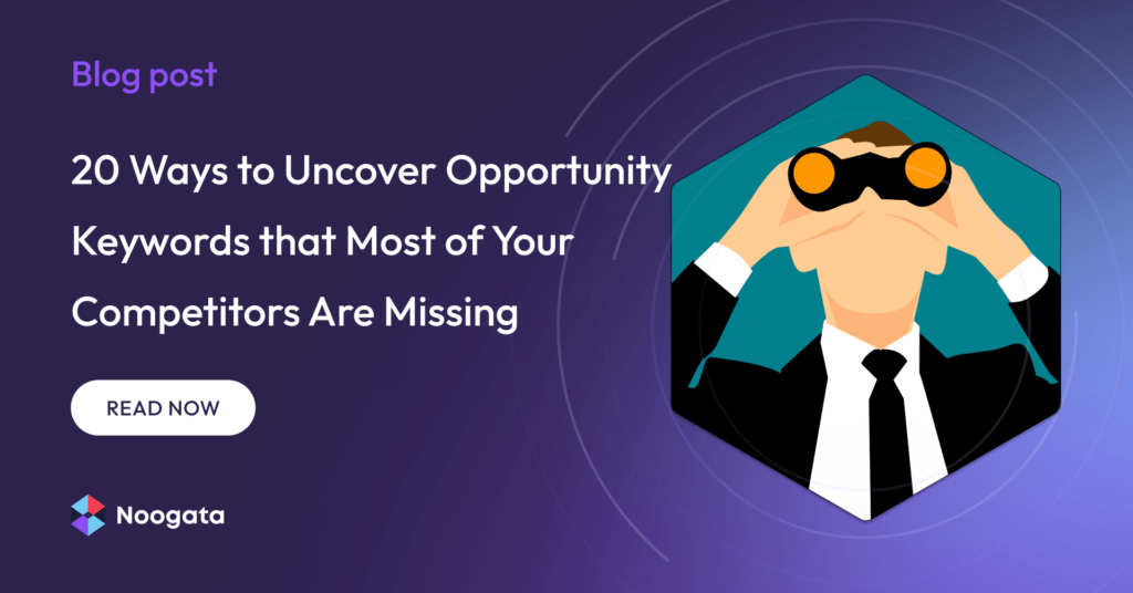 20 Ways to Uncover Opportunity Keywords that Most of Your Competitors Are Missing