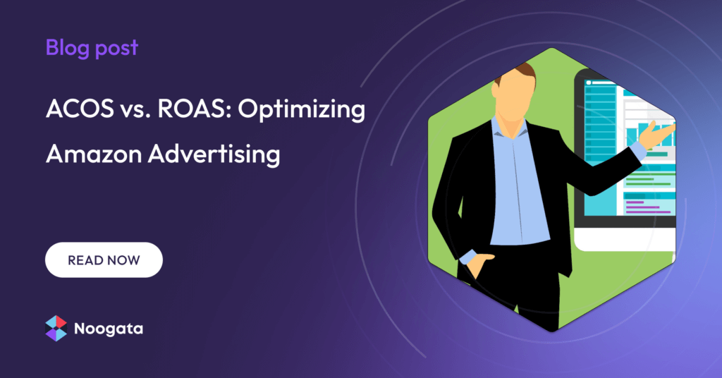 ACOS vs. ROAS: Optimizing Amazon Advertising