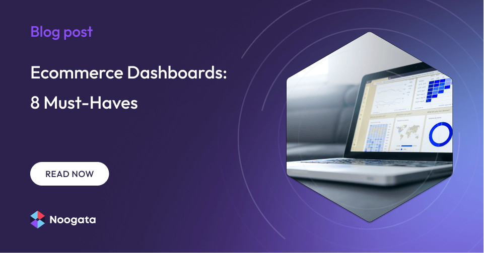 Ecommerce Dashboards: 8 Must-Haves