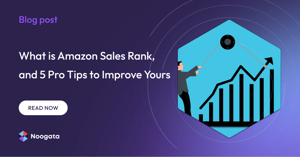 What is Amazon Sales Rank, and 5 Pro Tips to Improve Yours
