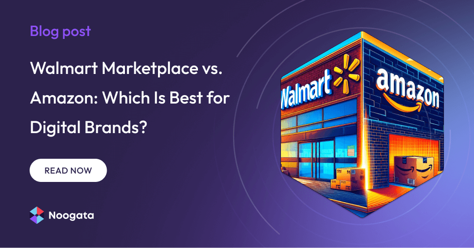 Walmart Marketplace vs. Amazon: Which Is Best for Digital Brands?