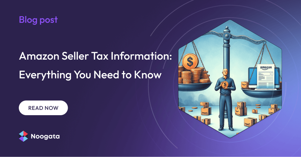 Amazon Seller Tax Information: Everything You Need to Know