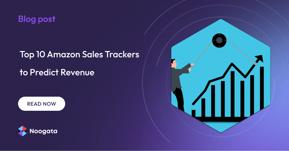 Top 10 Amazon Sales Trackers to Predict Revenue