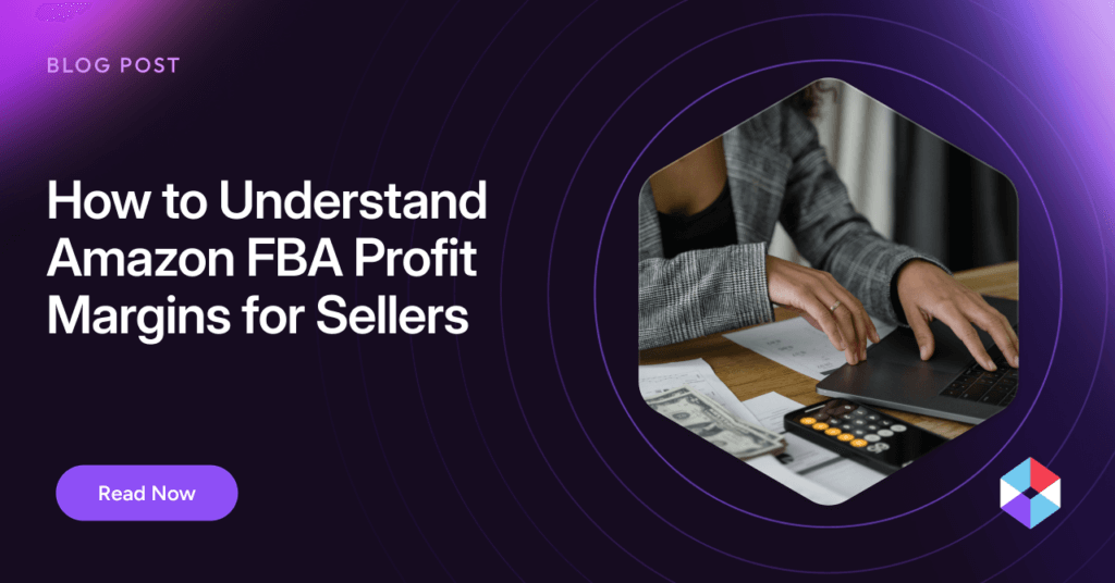How to Understand Amazon FBA Profit Margins for Sellers